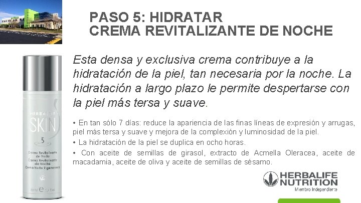 PASO 5: HIDRATAR CREMA REVITALIZANTE DE NOCHE Esta densa y exclusiva crema contribuye a