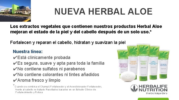 NUEVA HERBAL ALOE Los extractos vegetales que contienen nuestros productos Herbal Aloe mejoran el