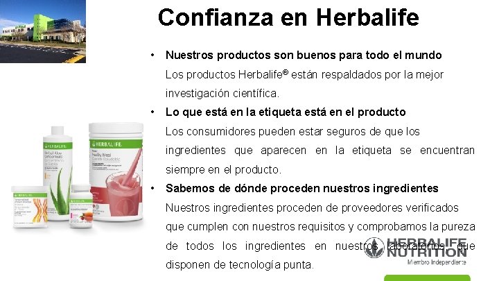 Confianza en Herbalife • Nuestros productos son buenos para todo el mundo Los productos