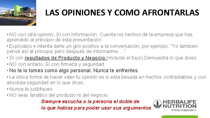 LAS OPINIONES Y COMO AFRONTARLAS • NO con otra opinión, SI con información. Cuenta