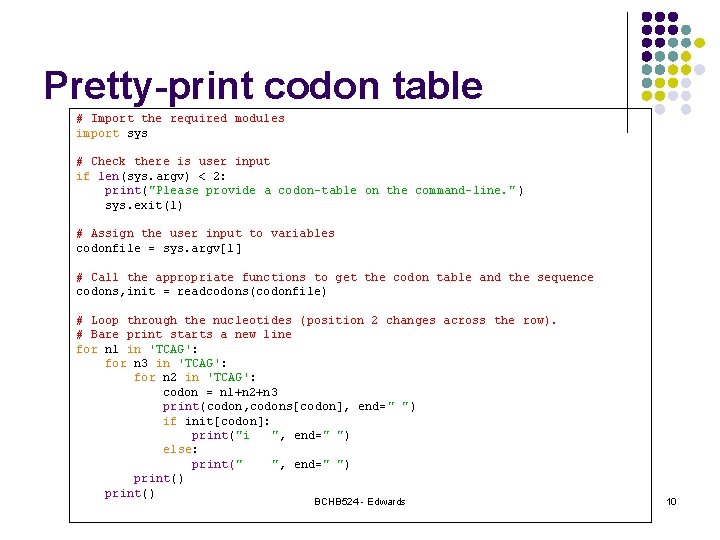 Pretty-print codon table # Import the required modules import sys # Check there is