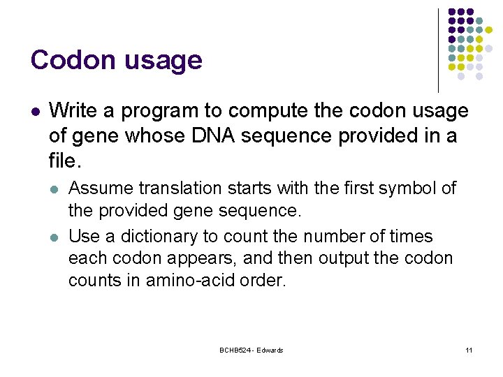 Codon usage l Write a program to compute the codon usage of gene whose