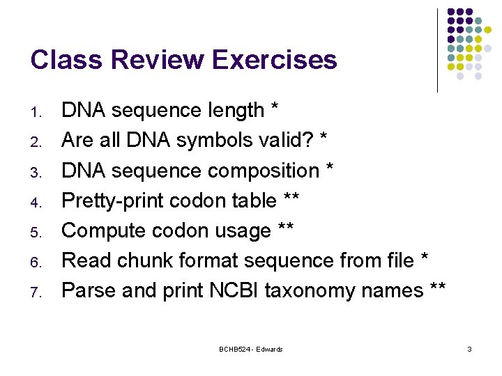 Class Review Exercises 1. 2. 3. 4. 5. 6. 7. DNA sequence length *