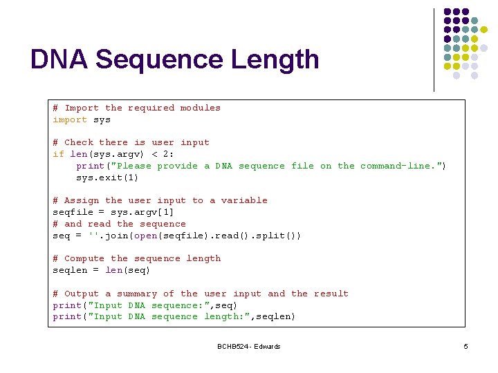 DNA Sequence Length # Import the required modules import sys # Check there is