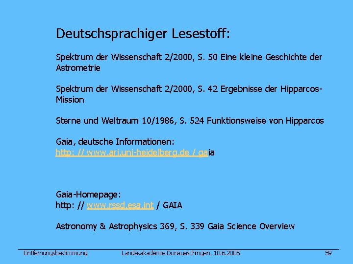 Deutschsprachiger Lesestoff: Spektrum der Wissenschaft 2/2000, S. 50 Eine kleine Geschichte der Astrometrie Spektrum