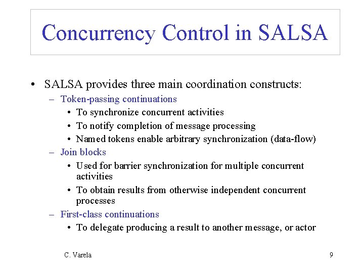 Concurrency Control in SALSA • SALSA provides three main coordination constructs: – Token-passing continuations
