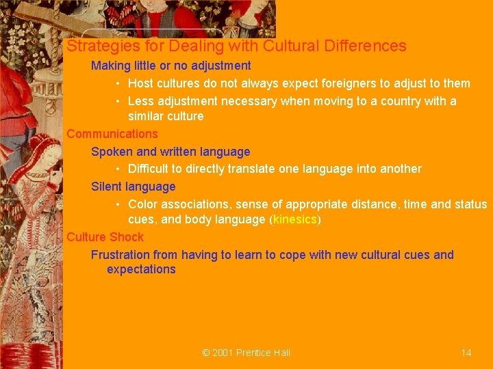 Strategies for Dealing with Cultural Differences Making little or no adjustment • Host cultures