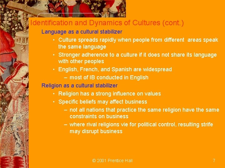 Identification and Dynamics of Cultures (cont. ) Language as a cultural stabilizer • Culture