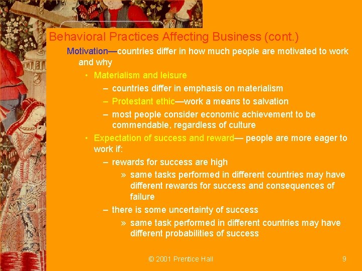 Behavioral Practices Affecting Business (cont. ) Motivation—countries differ in how much people are motivated