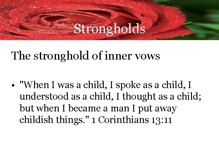 Strongholds The stronghold of inner vows • "When I was a child, I spoke