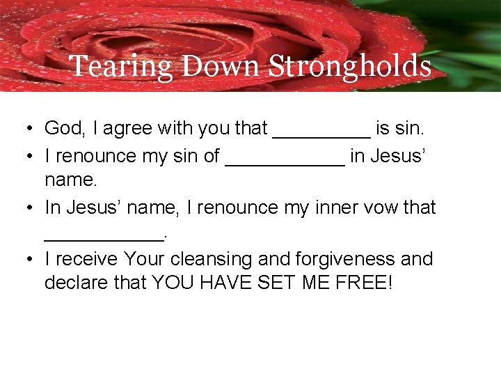 Tearing Down Strongholds • God, I agree with you that _____ is sin. •