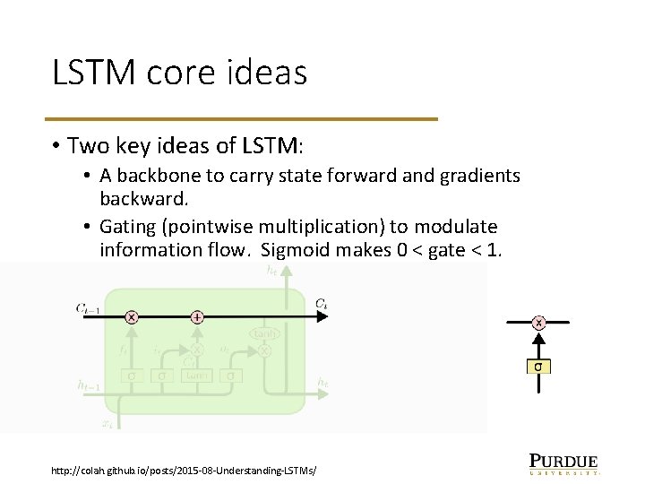 LSTM core ideas • Two key ideas of LSTM: • A backbone to carry