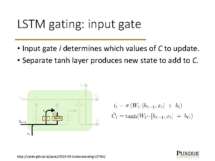 LSTM gating: input gate • Input gate i determines which values of C to