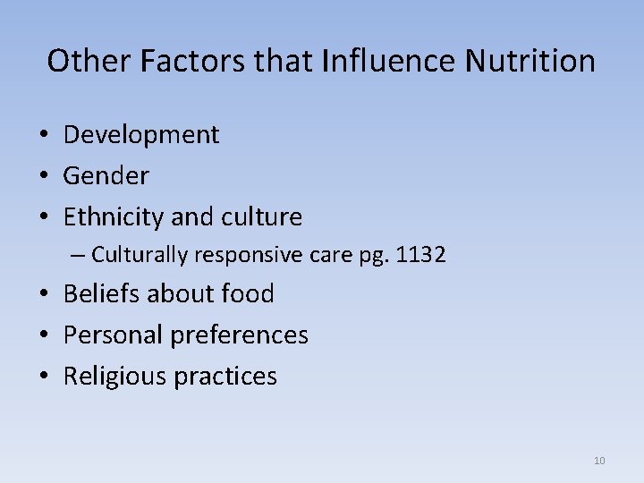 Other Factors that Influence Nutrition • Development • Gender • Ethnicity and culture –
