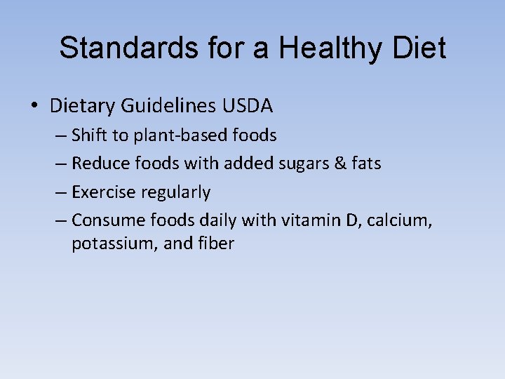 Standards for a Healthy Diet • Dietary Guidelines USDA – Shift to plant-based foods