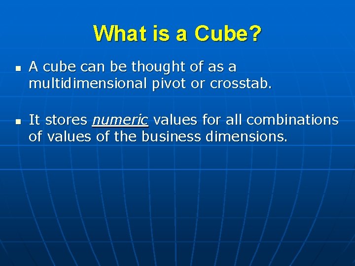 What is a Cube? n n A cube can be thought of as a