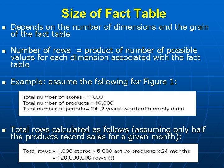 Size of Fact Table n n Depends on the number of dimensions and the