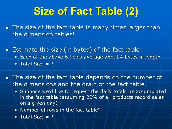 Size of Fact Table (2) n n The size of the fact table is