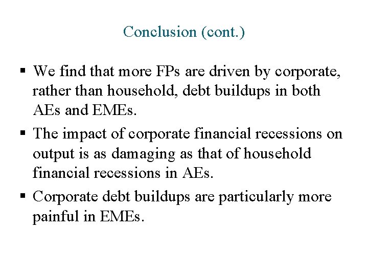 Conclusion (cont. ) § We find that more FPs are driven by corporate, rather