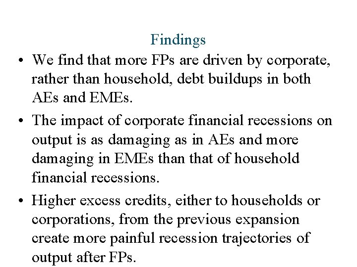 Findings • We find that more FPs are driven by corporate, rather than household,