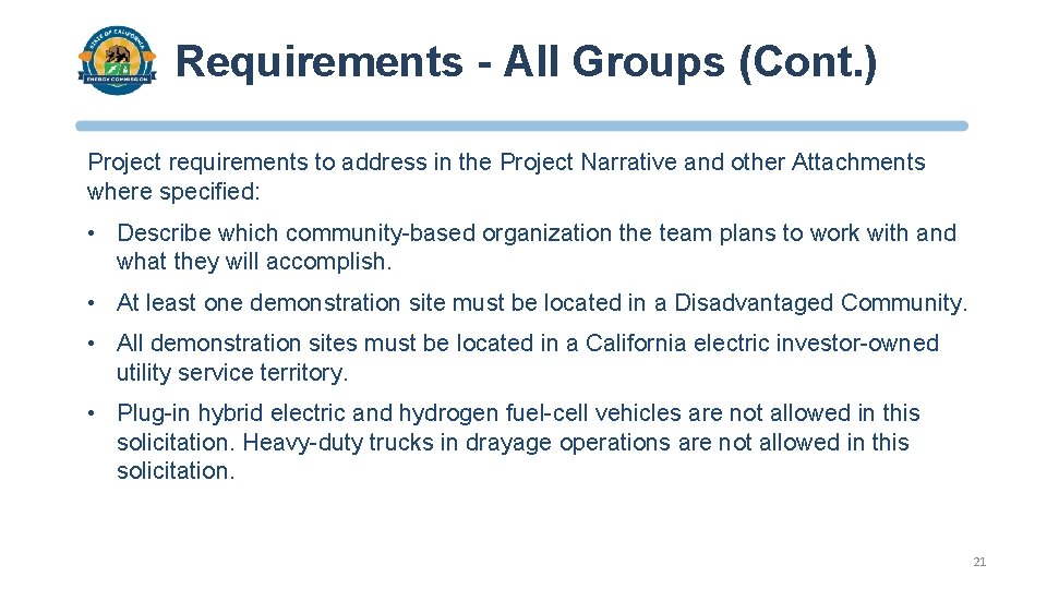 Requirements - All Groups (Cont. ) Project requirements to address in the Project Narrative