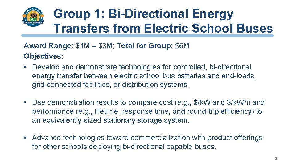 Group 1: Bi-Directional Energy Transfers from Electric School Buses Award Range: $1 M –
