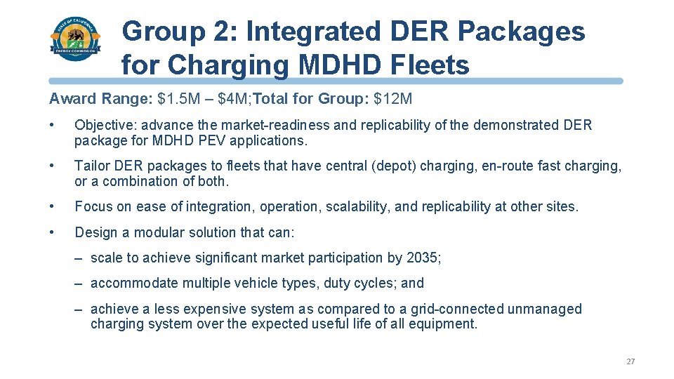 Group 2: Integrated DER Packages for Charging MDHD Fleets Award Range: $1. 5 M