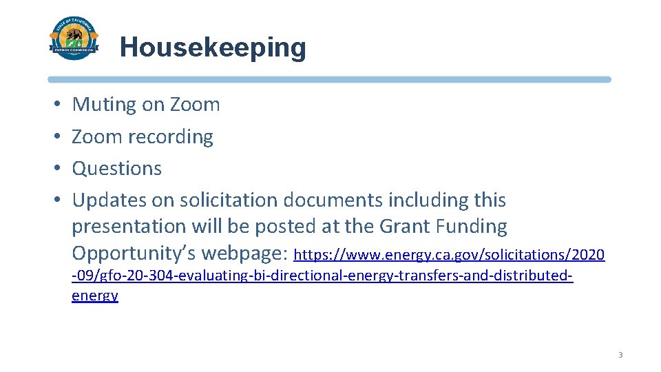Housekeeping • • Muting on Zoom recording Questions Updates on solicitation documents including this