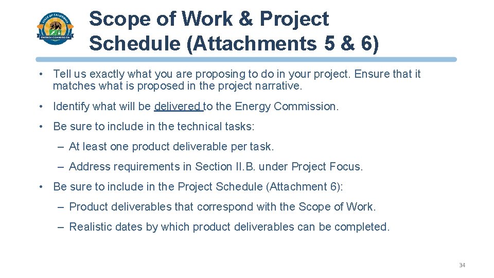 Scope of Work & Project Schedule (Attachments 5 & 6) • Tell us exactly