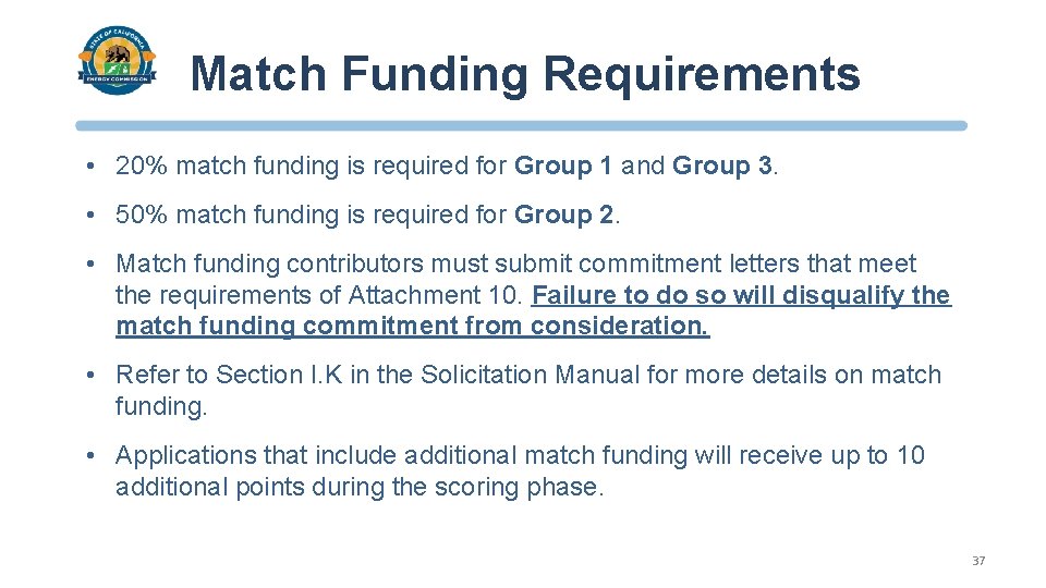 Match Funding Requirements • 20% match funding is required for Group 1 and Group