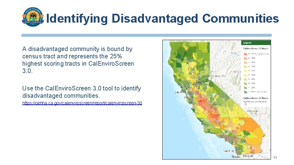 Identifying Disadvantaged Communities A disadvantaged community is bound by census tract and represents the