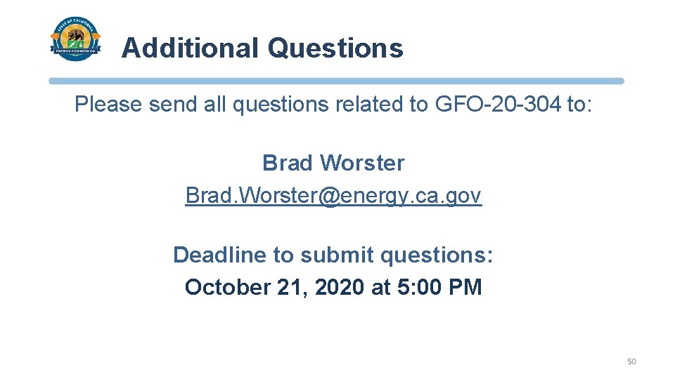 Additional Questions Please send all questions related to GFO-20 -304 to: Brad Worster Brad.