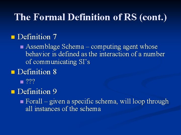 The Formal Definition of RS (cont. ) n Definition 7 n n Definition 8 The Formal Definition of RS (cont. ) n Definition 7 n n Definition 8