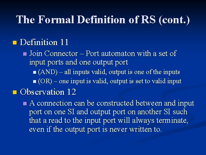 The Formal Definition of RS (cont. ) n Definition 11 n Join Connector – The Formal Definition of RS (cont. ) n Definition 11 n Join Connector –