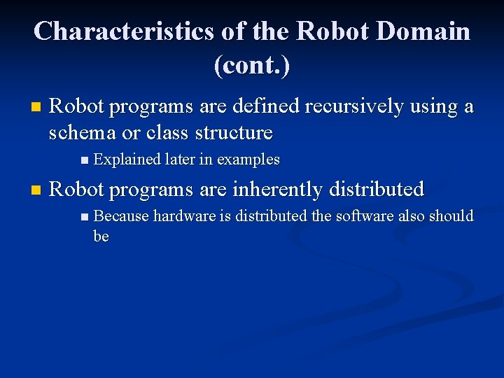 Characteristics of the Robot Domain (cont. ) n Robot programs are defined recursively using Characteristics of the Robot Domain (cont. ) n Robot programs are defined recursively using