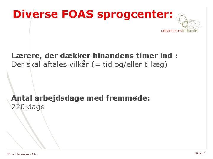 Diverse FOAS sprogcenter: Lærere, der dækker hinandens timer ind : Der skal aftales vilkår