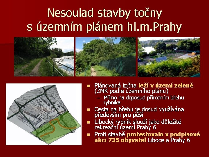 Nesoulad stavby točny s územním plánem hl. m. Prahy n Plánovaná točna leží v