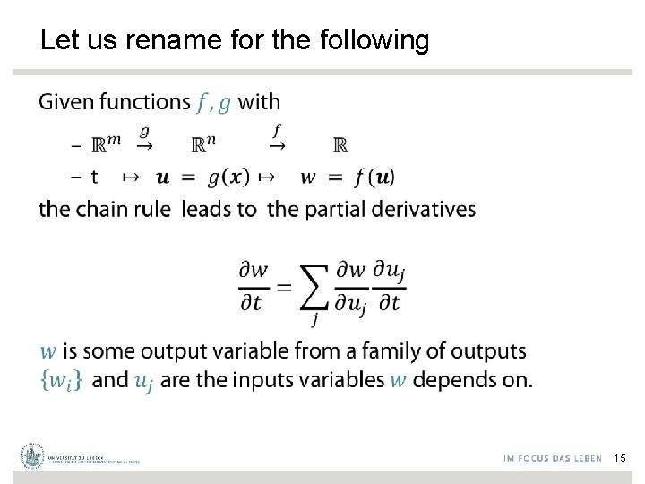 Let us rename for the following • 15 