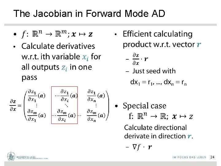 The Jacobian in Forward Mode AD • • 24 