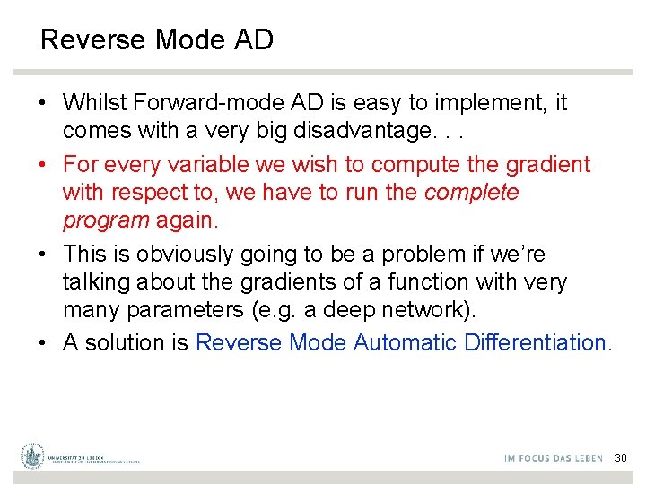 Reverse Mode AD • Whilst Forward-mode AD is easy to implement, it comes with