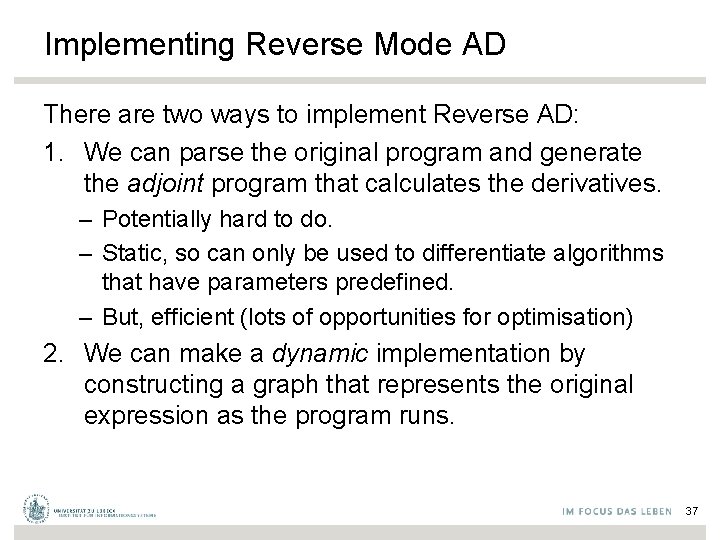 Implementing Reverse Mode AD There are two ways to implement Reverse AD: 1. We