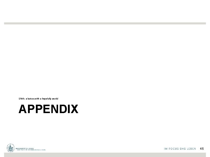 Uhhh, a lecture with a hopefully useful APPENDIX 46 