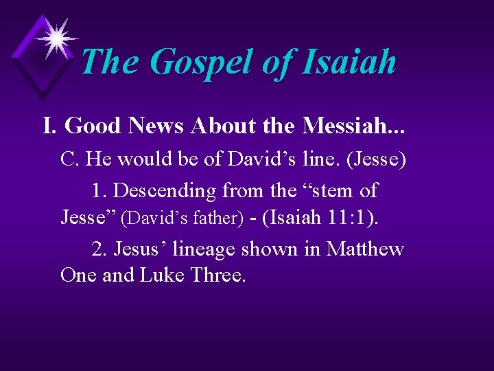 The Gospel of Isaiah I. Good News About the Messiah. . . C. He
