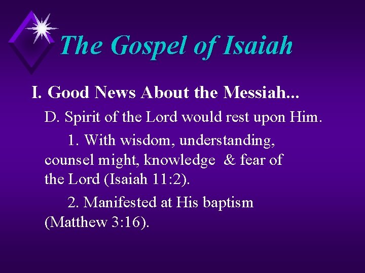 The Gospel of Isaiah I. Good News About the Messiah. . . D. Spirit