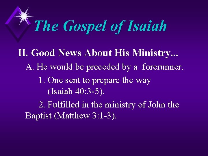 The Gospel of Isaiah II. Good News About His Ministry. . . A. He