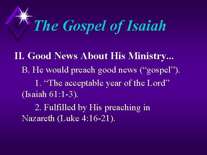 The Gospel of Isaiah II. Good News About His Ministry. . . B. He