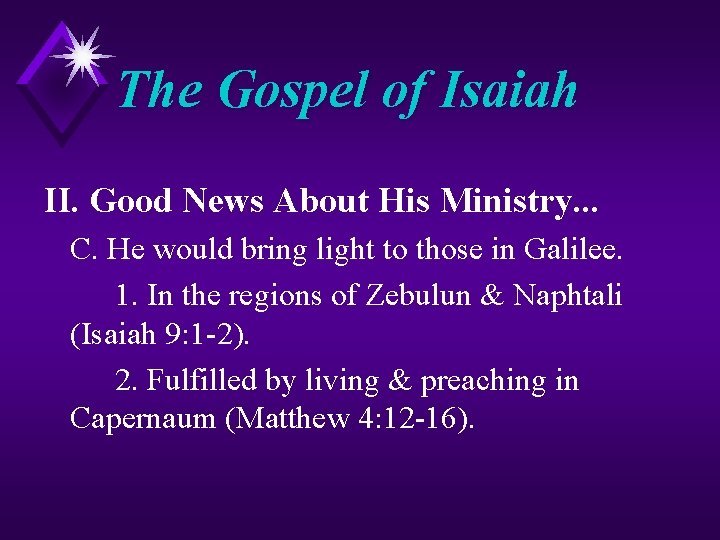 The Gospel of Isaiah II. Good News About His Ministry. . . C. He