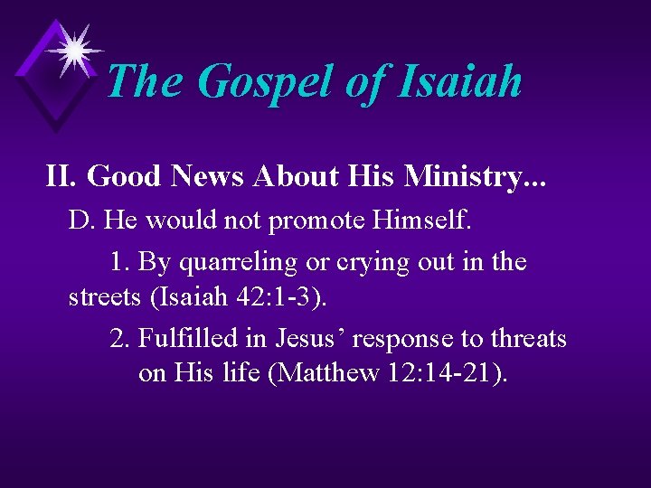 The Gospel of Isaiah II. Good News About His Ministry. . . D. He