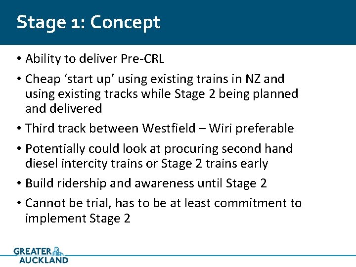 Stage 1: Concept • Ability to deliver Pre-CRL • Cheap ‘start up’ using existing