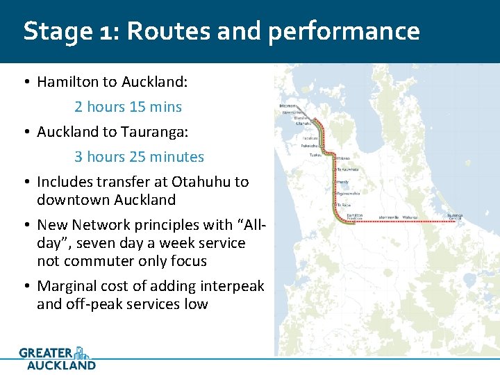 Stage 1: Routes and performance • Hamilton to Auckland: 2 hours 15 mins •